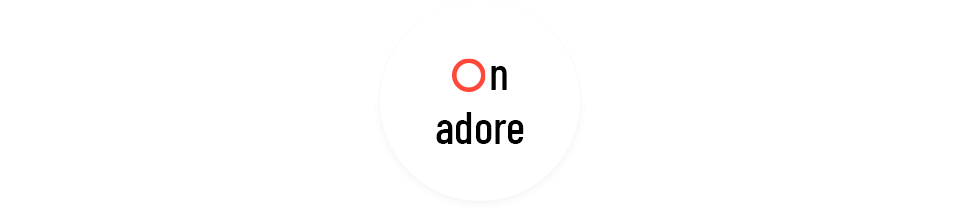 On adore