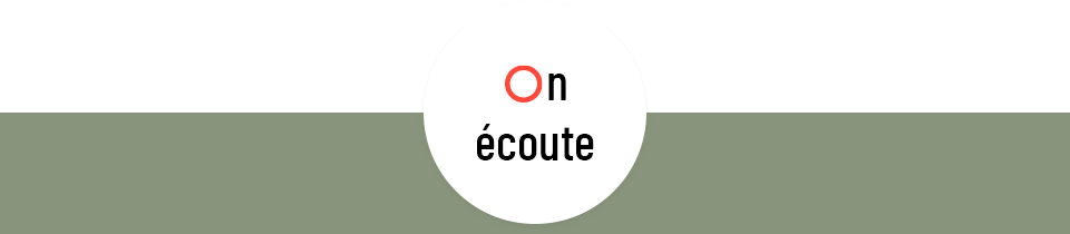 ON ÉCOUTE