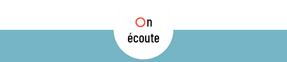 ON ÉCOUTE