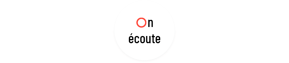 ON ÉCOUTE