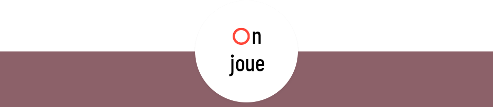 ON JOUE