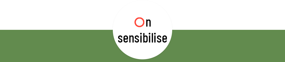 ON SENSIBILISE