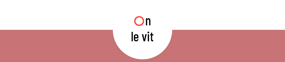 ON LE VIT