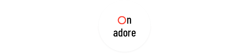 On adore